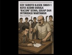 Edy Suroto Kasek SMKN 1 Kota Kediri Diduga “Racuni” Siswa, Sekap dan Intimidasi Wartawan