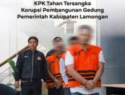 KPK Tahan Empat Tersangka, Ini Kronologi Lengkap Kasus Dugaan Korupsi Pembangunan Gedung Pemkab Lamongan